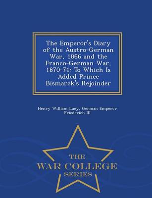 Book cover for The Emperor's Diary of the Austro-German War, 1866 and the Franco-German War, 1870-71