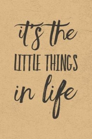 Cover of It's the Little Things In Life