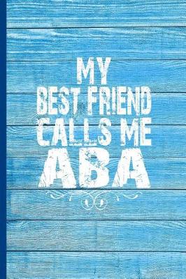 Book cover for My Best Friend Calls Me ABA