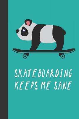 Book cover for Skateboarding Keeps Me Sane