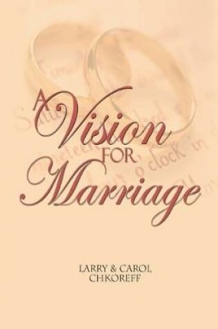 Cover of A Vision For Marriage