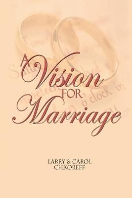 Book cover for A Vision For Marriage