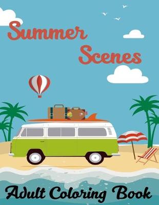 Book cover for Summer Scenes Adult Coloring Book