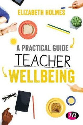 Cover of A Practical Guide to Teacher Wellbeing
