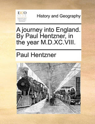 Book cover for A Journey Into England. by Paul Hentzner, in the Year M.D.XC.VIII.