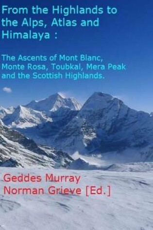 Cover of From the Highlands to the Alps, Atlas & Himalaya - in glorious techicolour!