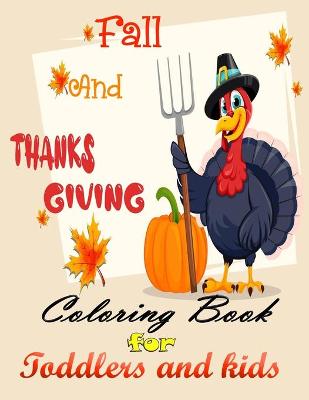 Book cover for Fall and Thanksgiving Coloring Book For Toddlers and Kids