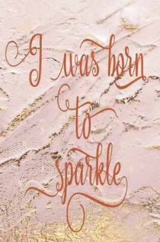 Cover of I Was Born To Sparkle