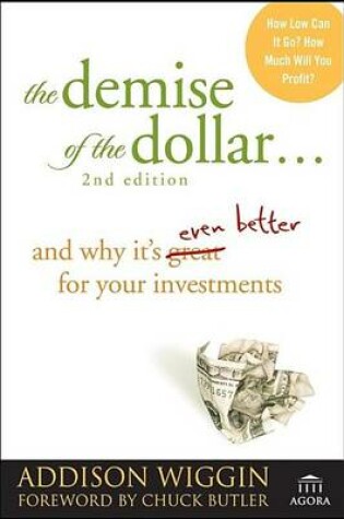 Cover of The Demise of the Dollar...: And Why It's Even Better for Your Investments