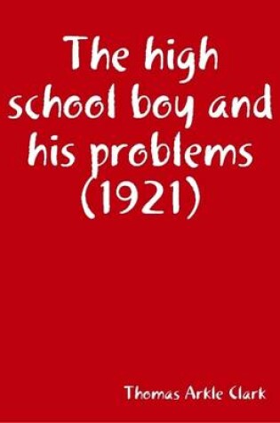 Cover of The High School Boy and His Problems (1921)