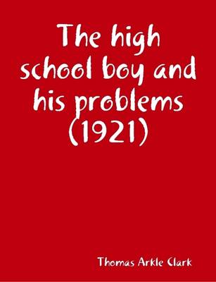 Book cover for The High School Boy and His Problems (1921)