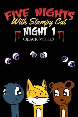 Book cover for Five Nights with Stampy Cat - Night One (Black/White)