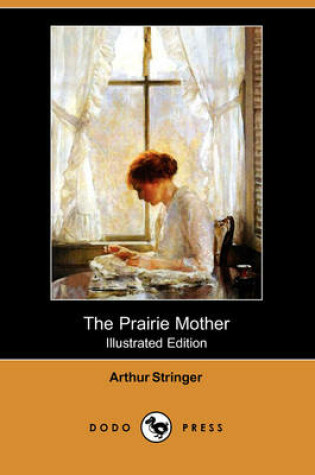 Cover of The Prairie Mother (Illustrated Edition) (Dodo Press)