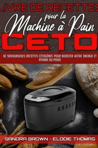Cover of Livre De Recettes Pour La Machine A Pain Ceto