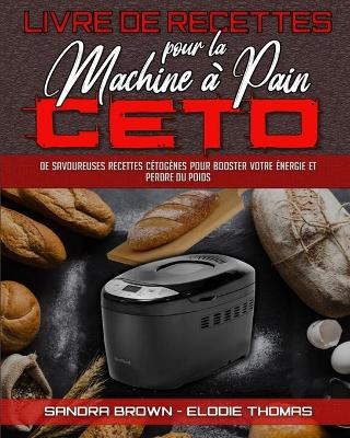 Book cover for Livre De Recettes Pour La Machine A Pain Ceto