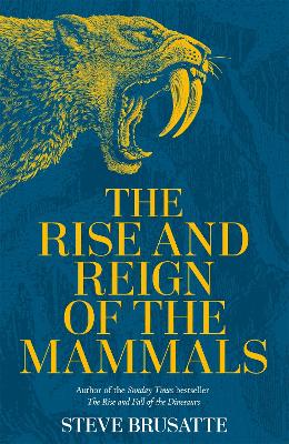 Book cover for The Rise and Reign of the Mammals