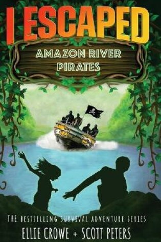 Cover of I Escaped Amazon River Pirates