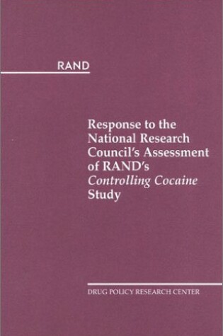 Cover of Response to the National Research Councils Assessment of Rand's"Controlling Cocaine Study (2000)