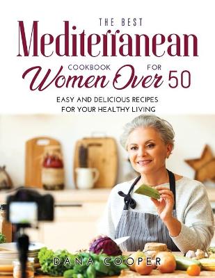 Book cover for The Best Mediterranean Cookbook for Women Over 50