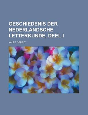 Book cover for Geschiedenis Der Nederlandsche Letterkunde, Deel I