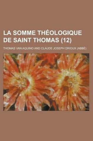 Cover of La Somme Theologique de Saint Thomas (12 )