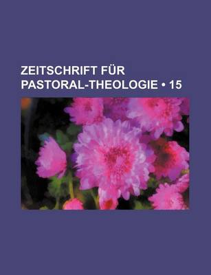 Book cover for Zeitschrift Fur Pastoral-Theologie (15)