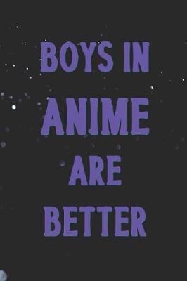 Book cover for Boys In Anime Are Better