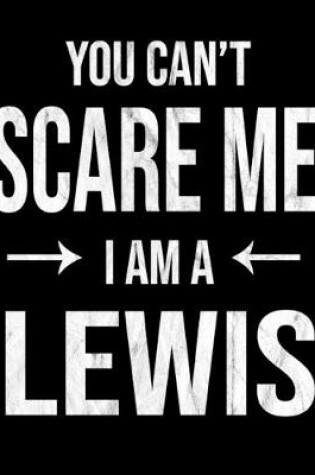 Cover of You Can't Scare Me I'm A Lewis