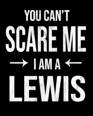 Book cover for You Can't Scare Me I'm A Lewis
