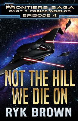 Book cover for Ep.#3.4 - Not The Hill We Die On