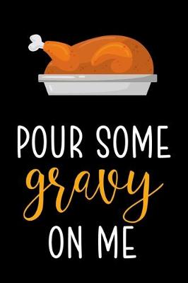 Book cover for Pour Some Gravy On Me