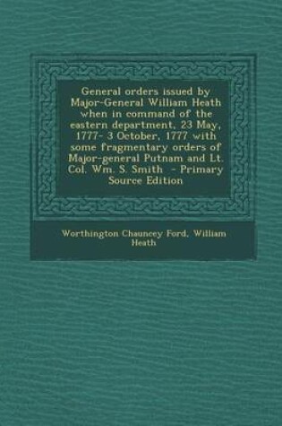 Cover of General Orders Issued by Major-General William Heath When in Command of the Eastern Department, 23 May, 1777- 3 October, 1777 with Some Fragmentary or