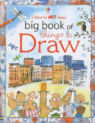 Book cover for Usborne Art Ideas Big Book of Things to Draw