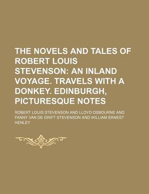 Book cover for The Novels and Tales of Robert Louis Stevenson (Volume 12); An Inland Voyage. Travels with a Donkey. Edinburgh, Picturesque Notes