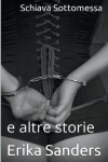 Book cover for Schiava Sottomessa e altre storie