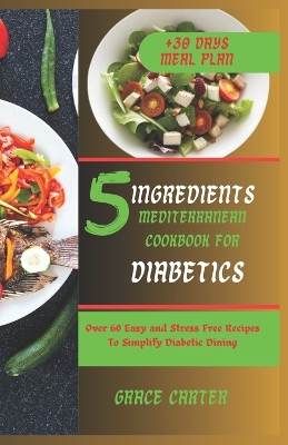 Book cover for 5 Ingredients Mediterranean Cookbook for Diabetics