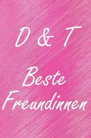Cover of D & T. Beste Freundinnen