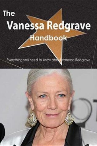 Cover of The Vanessa Redgrave Handbook - Everything You Need to Know about Vanessa Redgrave