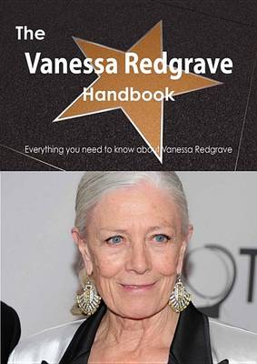 Book cover for The Vanessa Redgrave Handbook - Everything You Need to Know about Vanessa Redgrave