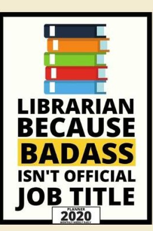 Cover of Librarian Because Badass Isn't Official Job Title