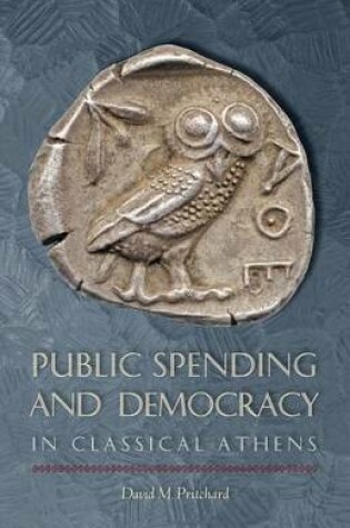 Cover of Public Spending and Democracy in Classical Athens