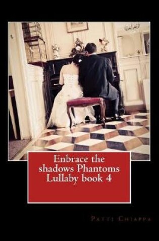 Cover of Enbrace the shadows Phantoms Lullaby book 4