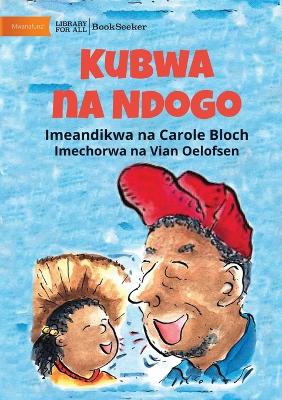 Book cover for Little And Big - Kubwa na Ndogo