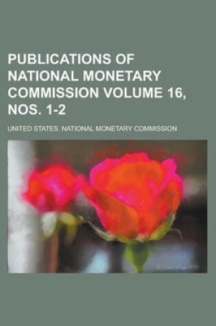 Cover of Publications of National Monetary Commission Volume 16, Nos. 1-2