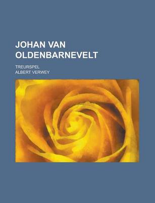 Book cover for Johan Van Oldenbarnevelt; Treurspel