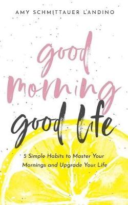 Book cover for Good Morning, Good Life