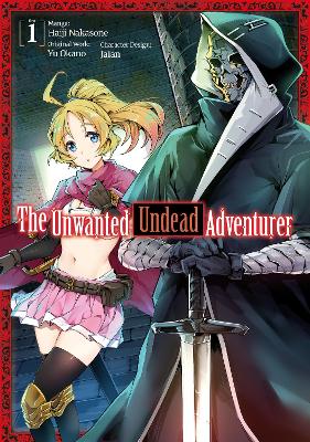 Book cover for The Unwanted Undead Adventurer (Manga): Volume 1