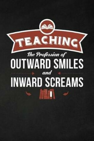 Cover of Teaching The Profession of outward SMILES and inward SCREAMS