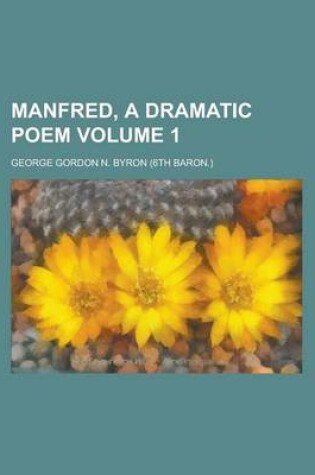 Cover of Manfred, a Dramatic Poem Volume 1