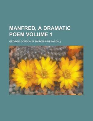 Book cover for Manfred, a Dramatic Poem Volume 1